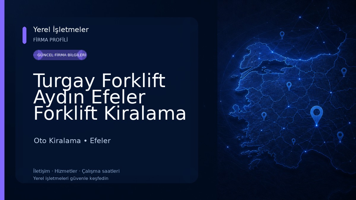 Turgay Forklift Aydın Efeler Forklift Kiralama Oto Kiralama