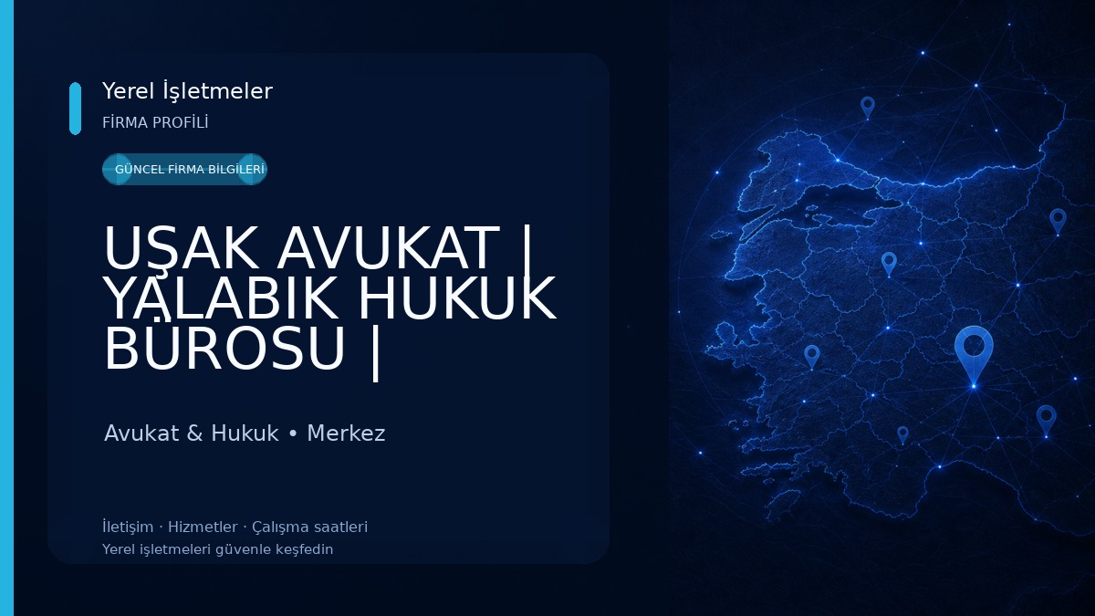UŞAK AVUKAT | YALABIK HUKUK BÜROSU | BATUHAN YALABIK