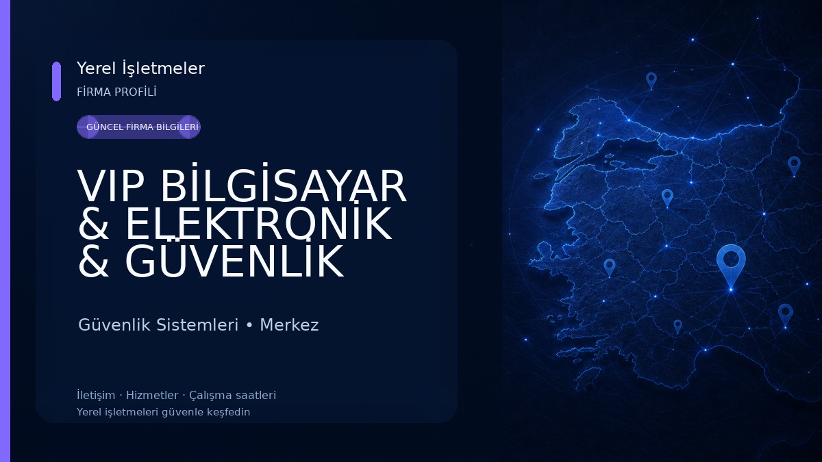 VIP BİLGİSAYAR & ELEKTRONİK & GÜVENLİK SİSTEMLERİ Güvenlik Sistemleri