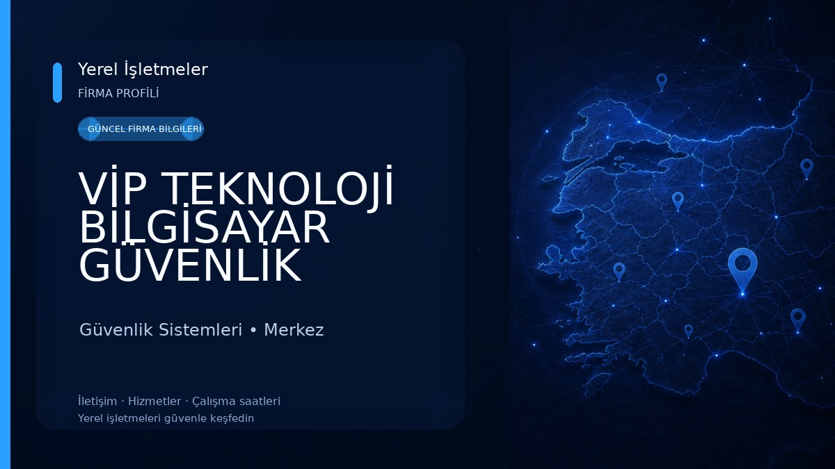 VİP TEKNOLOJİ BİLGİSAYAR GÜVENLİK SİSTEMLERİ