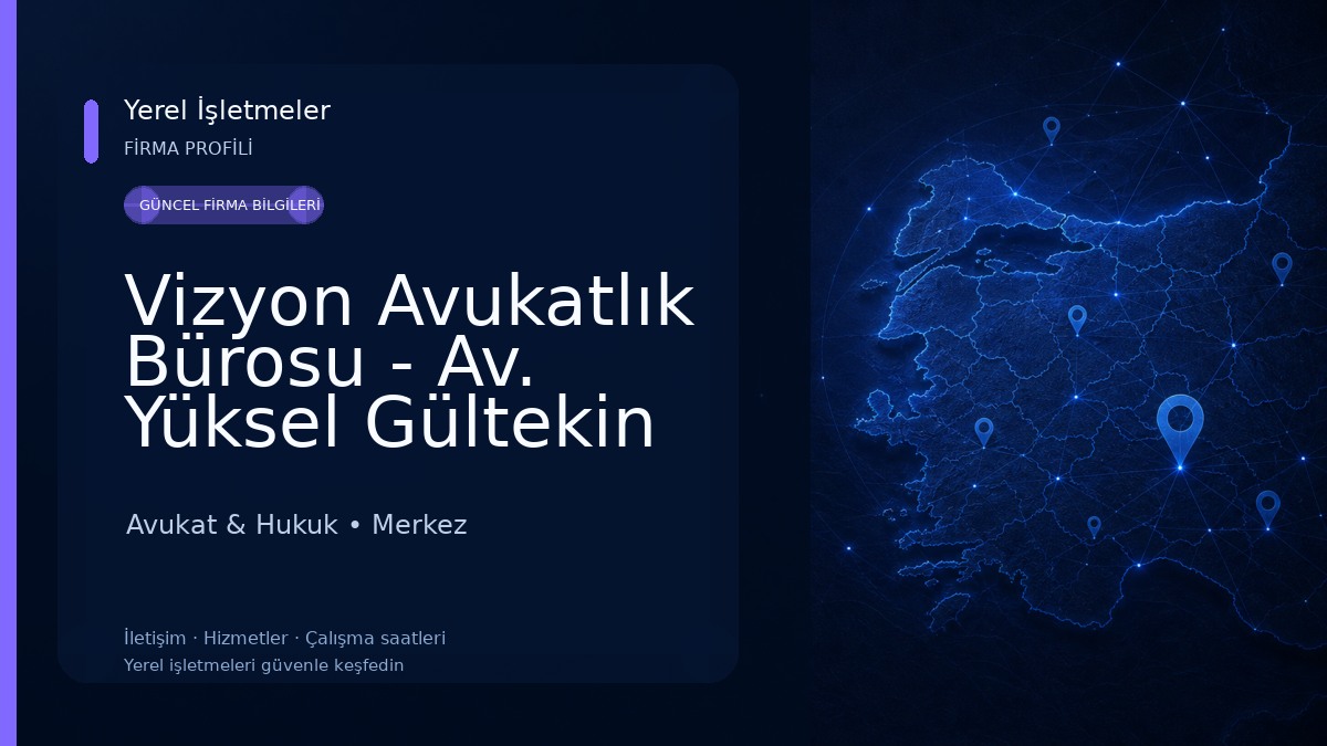 Vizyon Avukatlık Bürosu - Av. Yüksel Gültekin - Av. Elif Eren Özdil - Av. Cihad Açıkgöz 