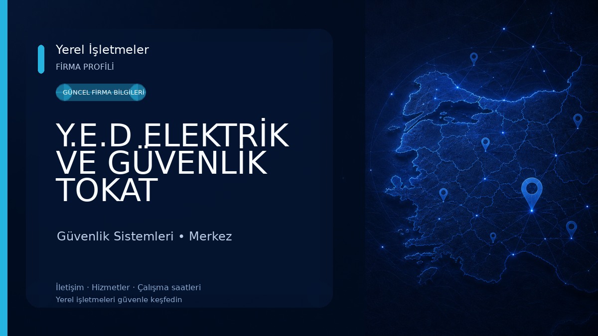 Y.E.D ELEKTRİK VE GÜVENLİK TOKAT Güvenlik Sistemleri
