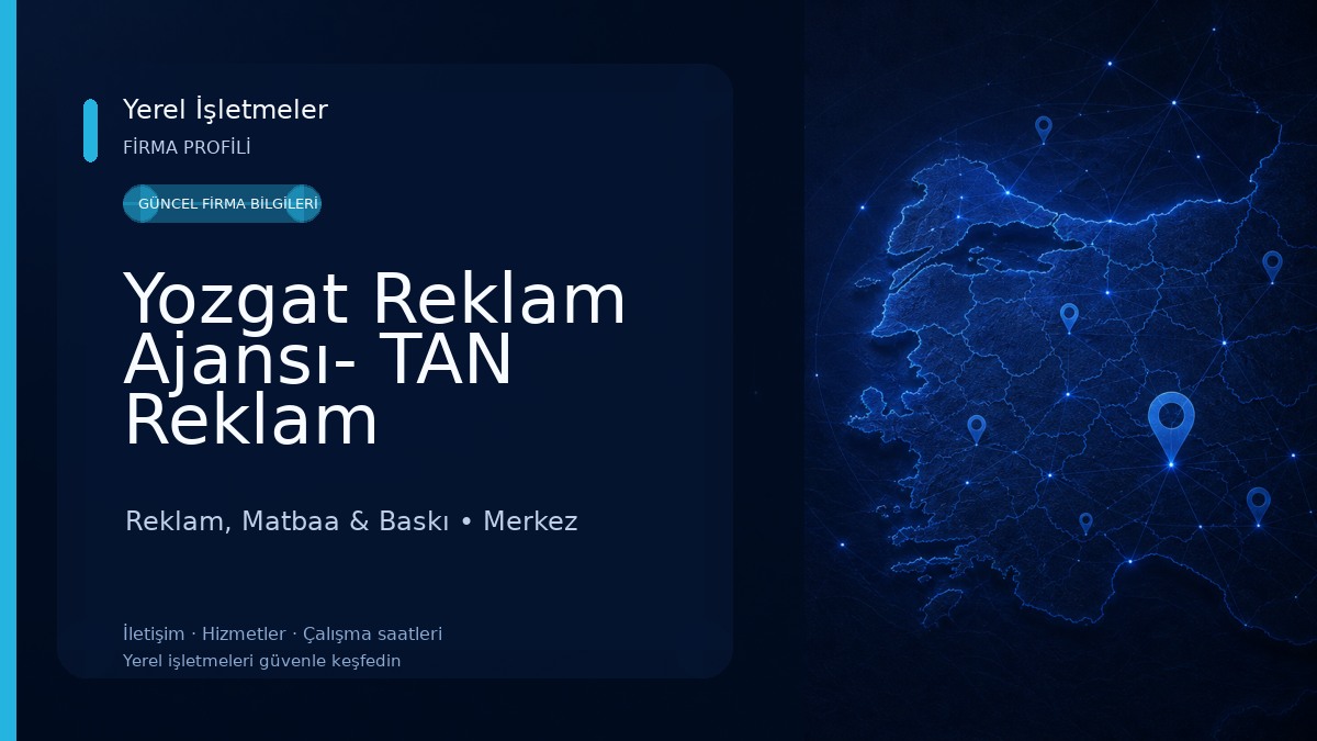 Yozgat Reklam Ajansı- TAN Reklam Reklam, Matbaa & Baskı